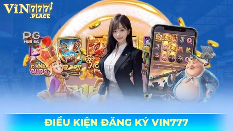 Đăng ký Vin777 - Hướng dẫn đăng ký chi tiết, nhanh chóng