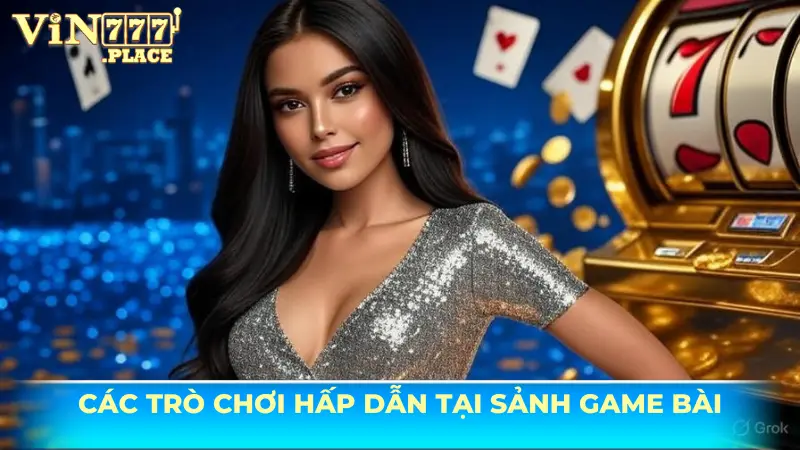 Các trò chơi phổ biến có trong game bài vin777