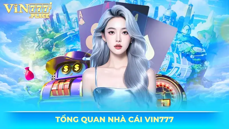 nhà cái Vin777 Tổng quan nhà cái Vin777
