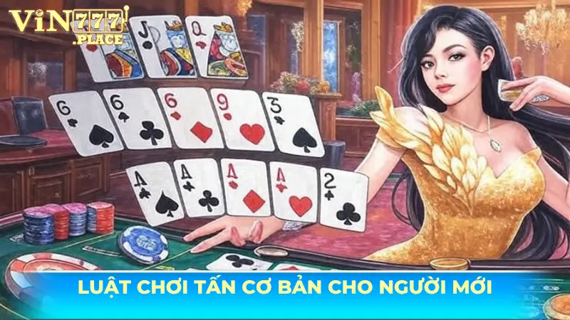 Luật chơi tấn cơ bản cho người mới