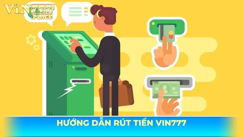 Hướng dẫn rút tiền Vin777 từng bước