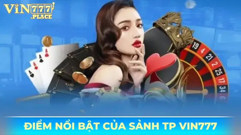 Sảnh TP Vin777 - Casino trực tuyến đầy hấp dẫn với dealer chuyên nghiệp