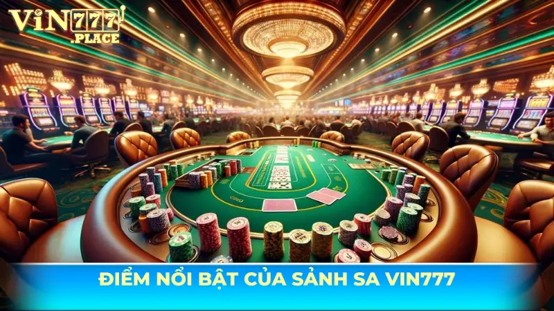 Điểm nổi bật khi chơi sảnh SA Vin777