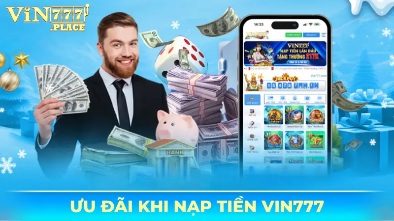 Nạp tiền Vin777 - Phương thức nạp tiền nhanh chóng, tiện lợi