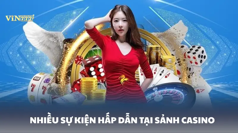 casino Vin777 Nhiều sự kiện khuyến mãi hấp dẫn tại Vin777