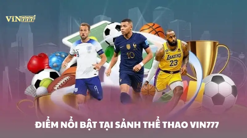 thể thao Vin777 Điểm nổi bật của sảnh thể thao Vin777