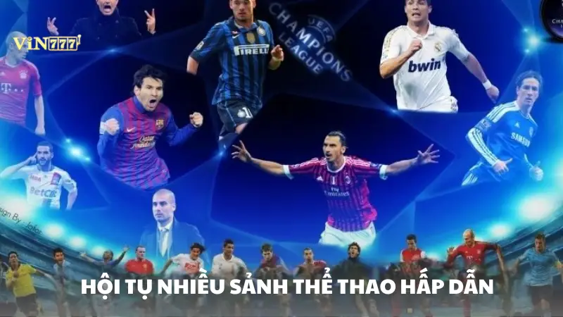 thể thao Vin777 Hội tụ nhiều giải đấu thể thao hấp dẫn