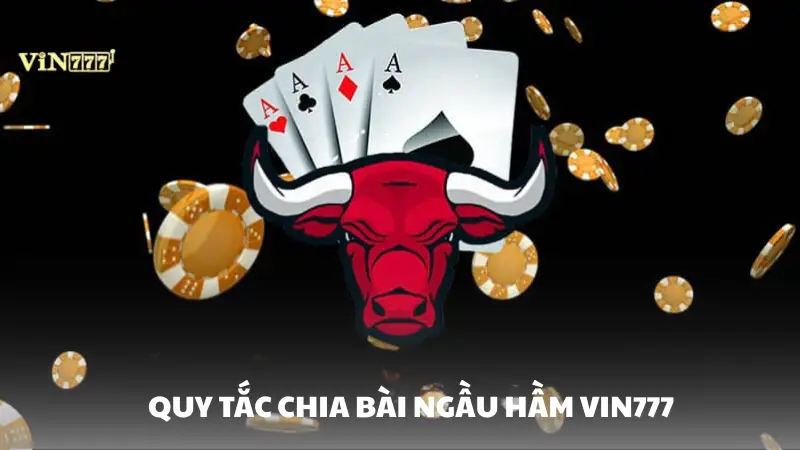 ngầu hầm Vin777 Quy tắc chia bài ngầu hầm Vin777