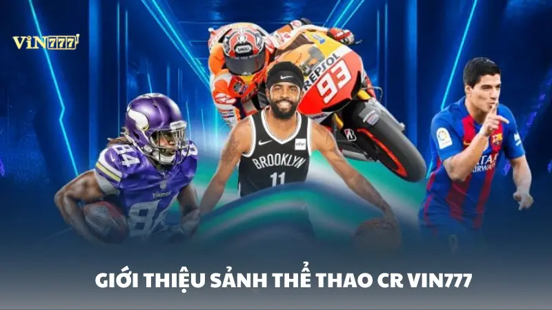thể thao CR Vin777 Giới thiệu sảnh thể thao CR Vin777